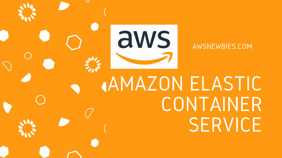 Elastic Container Service: Container Orchestration - AWS