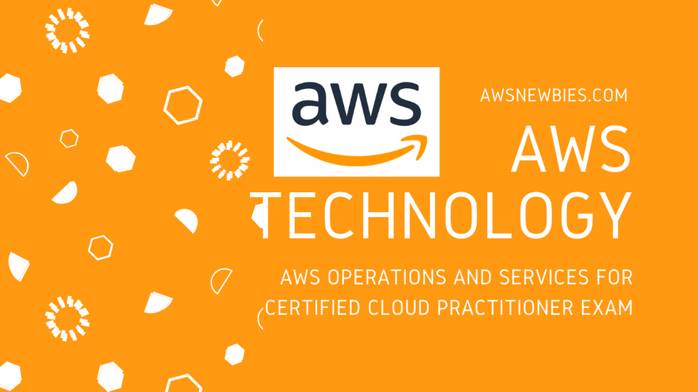 Technology Domain of AWS Cloud Practitioner Exam - AWS Newbies